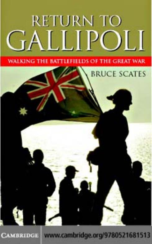 Return to Gallipoli: Walking the Battlefields of the Great War by Bruce Scates