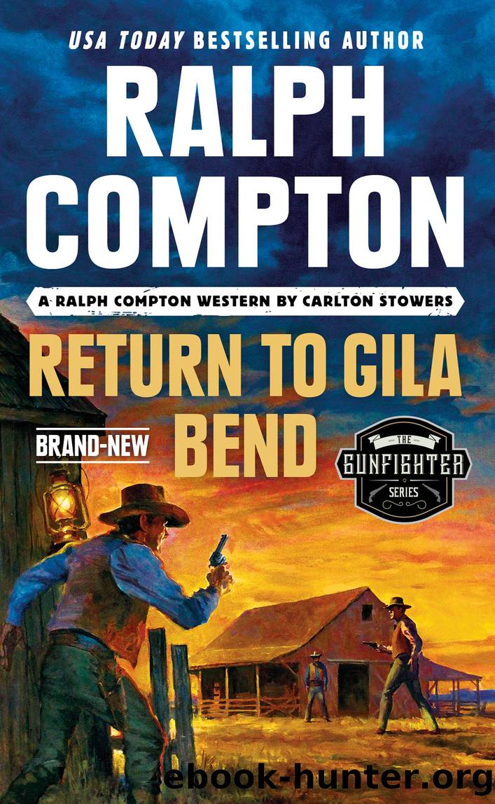 Return to Gila Bend by Carlton Stowers & Ralph Compton