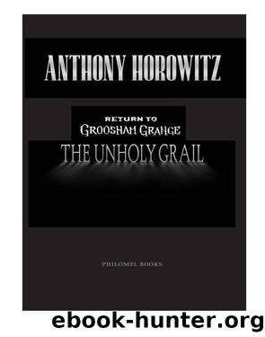 Return to Groosham Grange: The Unholy Grail by Anthony Horowitz