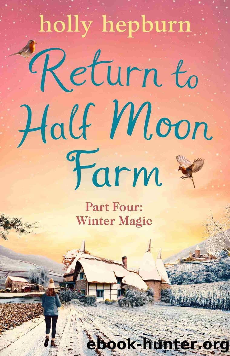 Return to Half Moon Farm, Part 4 by Holly Hepburn