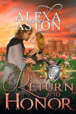 Return to Honor (Knights of Honor Book 10) by Alexa Aston & Dragonblade Publishing