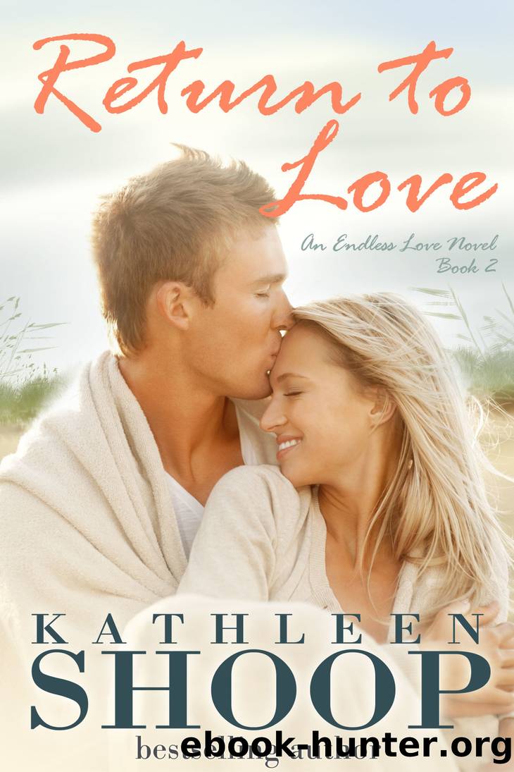 Return to Love (Book 2-Endless Love series) by Kathleen Shoop