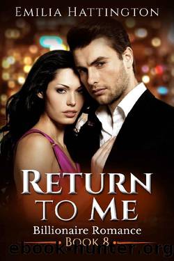 Return to Me by Emilia Hattington
