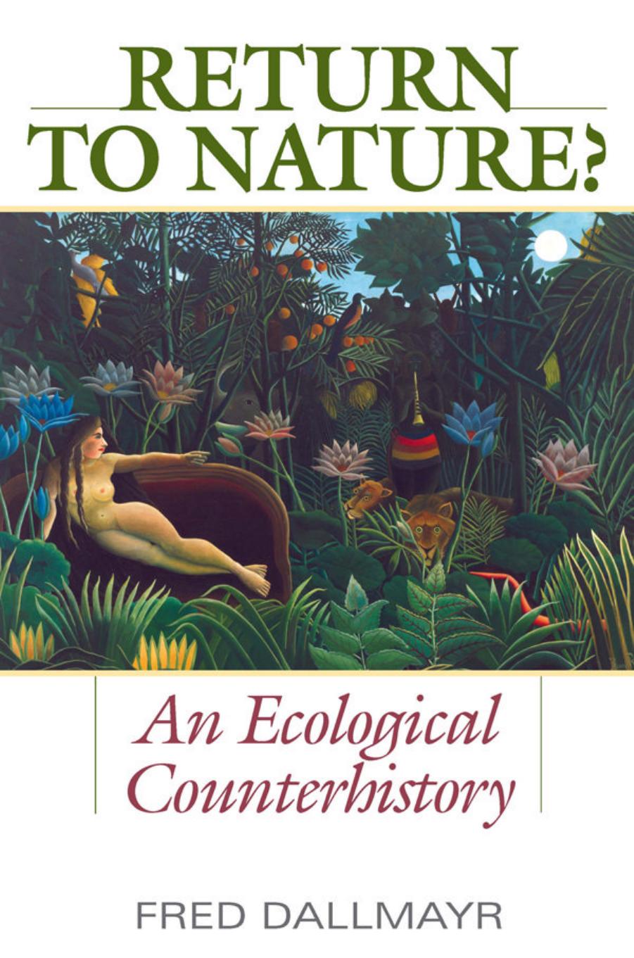 Return to Nature?: An Ecological Counterhistory by Fred Dallmayr