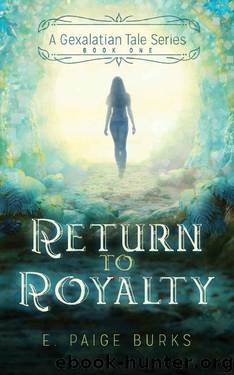 Return to Royalty (A Gexalatian Tale Series Book 1) by E. Paige Burks