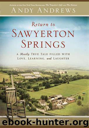 Return to Sawyerton Springs: A Mostly True Tale Filled with Love, Learning, and Laughter by Andy Andrews
