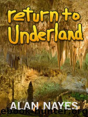 Return to Underland by Alan Nayes