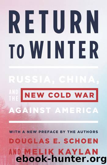 Return to Winter: Russia, China, and the New Cold War Against America by Douglas E. Schoen & Melik Kaylan