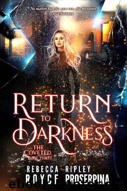 Return to the Darkness (The Coveted Book 3) by Ripley Proserpina & Rebecca Royce