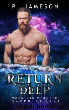 Return to the Deep: Mountain Mermaids (Sapphire Lake) by P. Jameson
