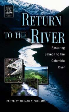 Return to the River: Restoring Salmon Back to the Columbia River by Richard N. Williams