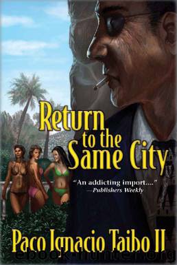 Return to the Same City by Paco Ignacio Taibo II