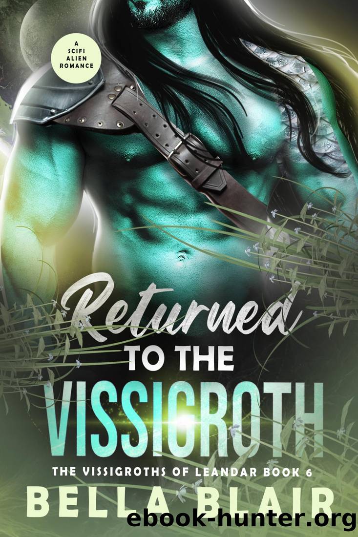 Returned to the Vissigroth: A SciFi Romance (The Vissigroths of Leandar Book 6) by Bella Blair