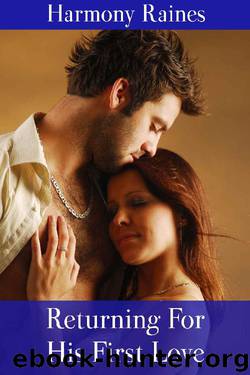 Returning For His First Love by Harmony Raines