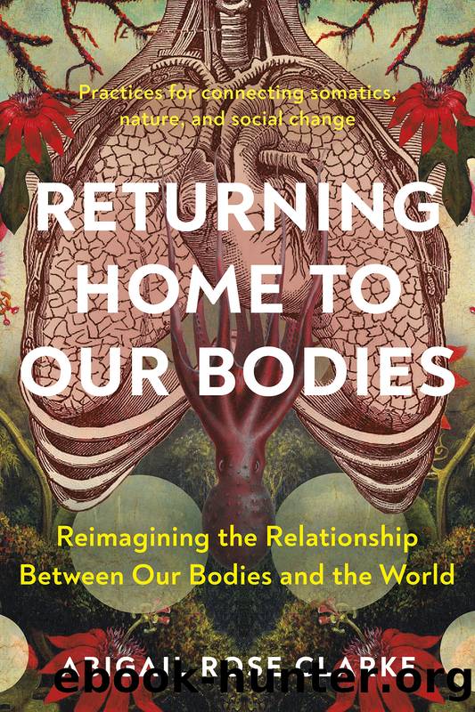 Returning Home to Our Bodies by Abigail Rose Clarke