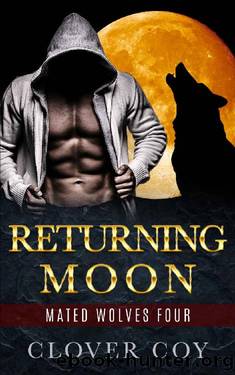 Returning Moon: Mated Wolves Four by Clover Coy