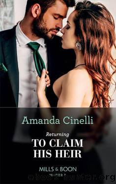 Returning To Claim His Heir by Amanda Cinelli