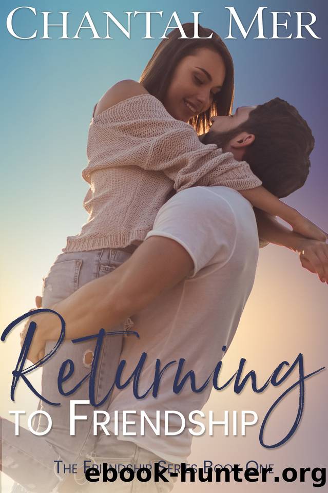Returning To Friendship (The Friendship Series Book 1) by Mer Chantal