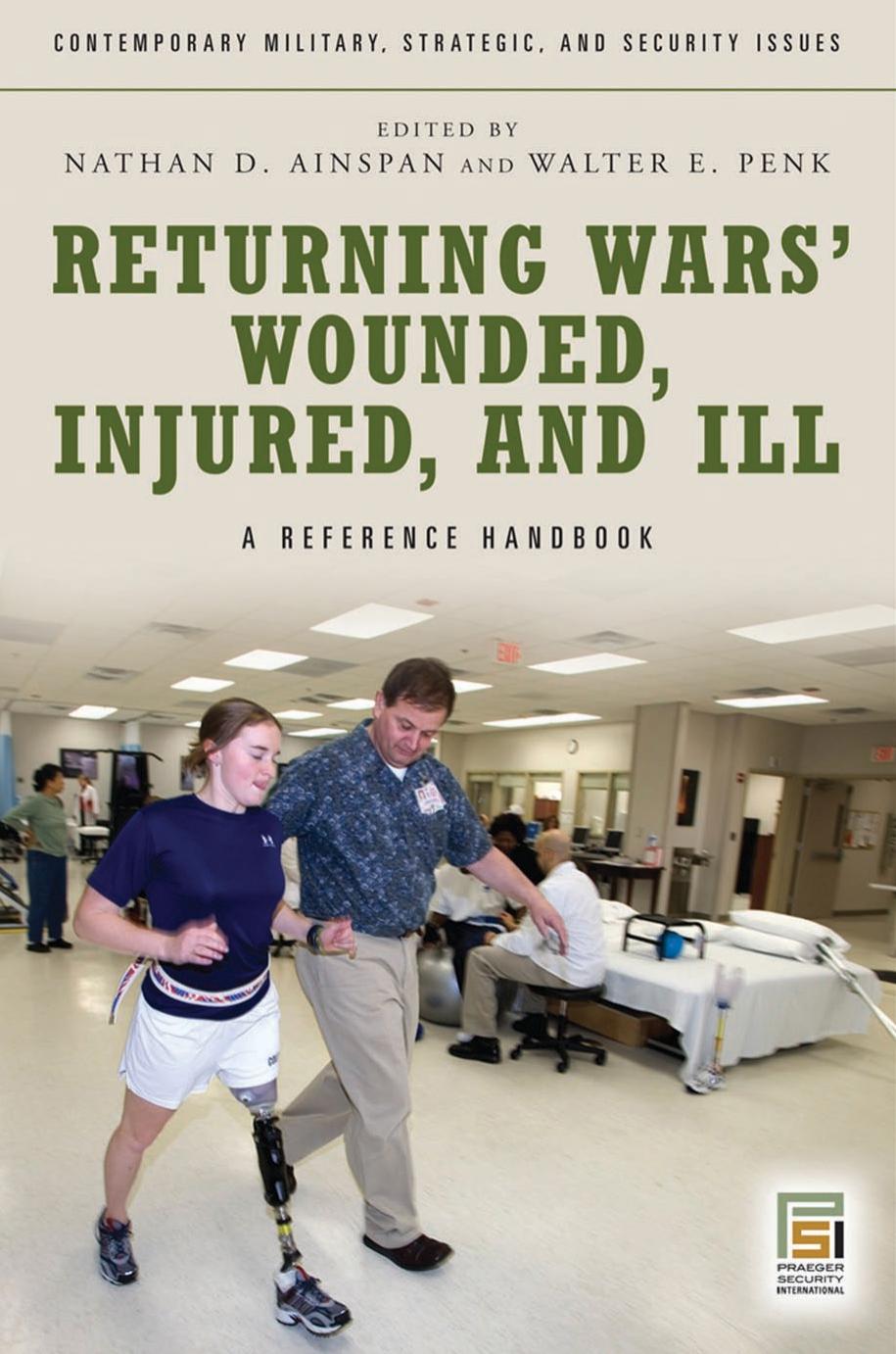 Returning Warsâ Wounded, Injured, and Ill: A Reference Handbook by Nathan Ainspan Walter Penk