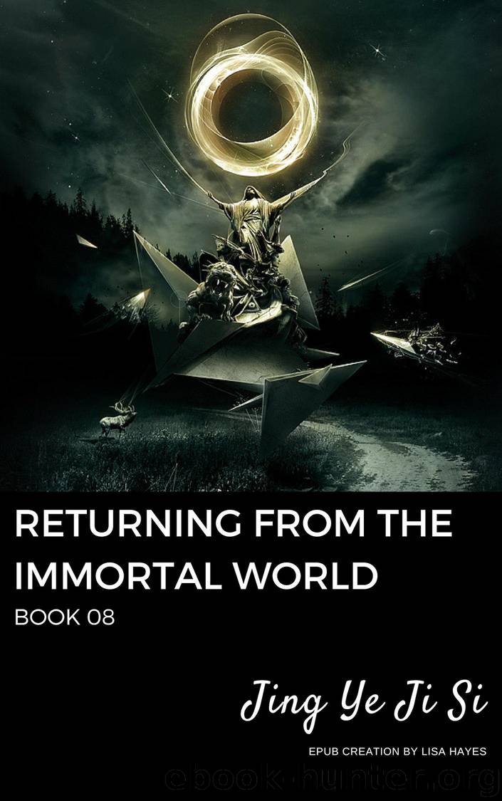 Returning from the Immortal World: Book 08 by Jing Ye Ji Si