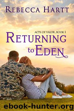 Returning to Eden (Acts of Valor, Book 1): Christian Military Romantic Suspense by Rebecca Hartt