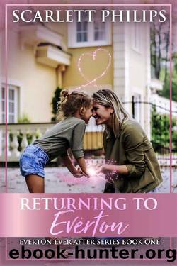 Returning to Everton (Everton Ever After Book 1) by Scarlett Philips