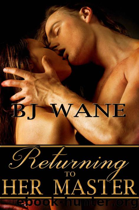 Returning to Her Master by BJ Wane