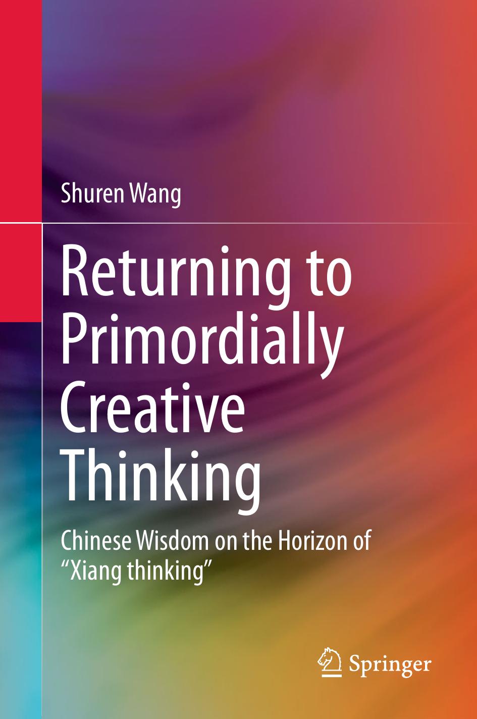 Returning to Primordially Creative Thinking by Shuren Wang