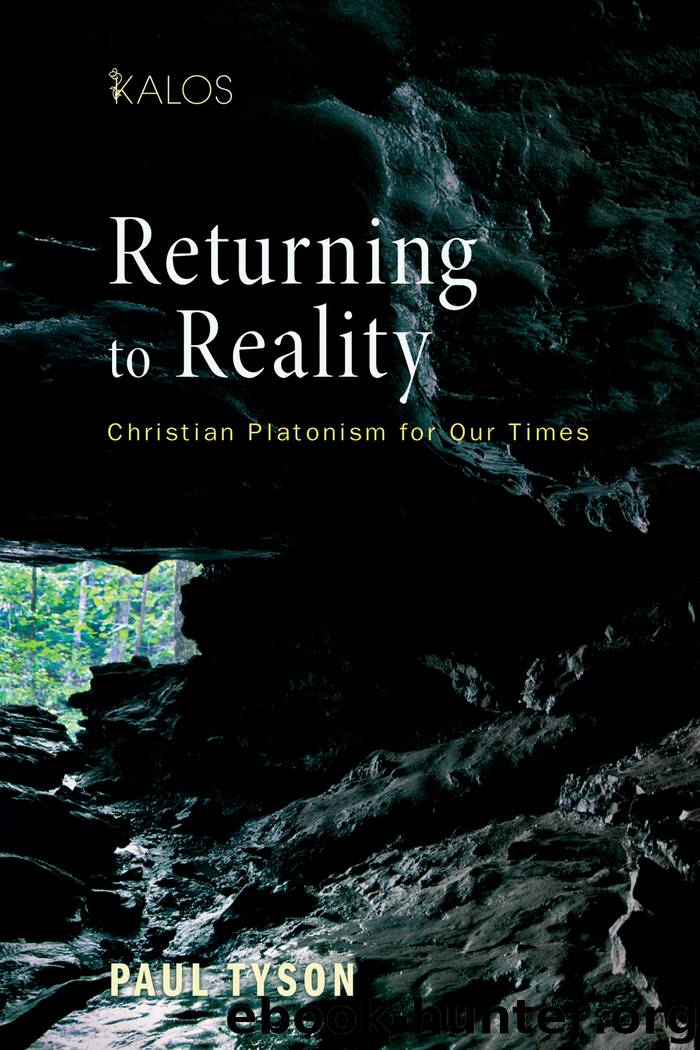 Returning to Reality: Christian Platonism for Our Times (Kalos) by Paul Tyson