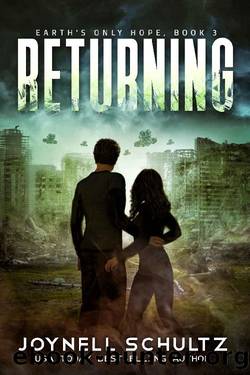 Returning: A Romantic Sci-Fi Adventure (Earth's Only Hope Book 3) by Joynell Schultz