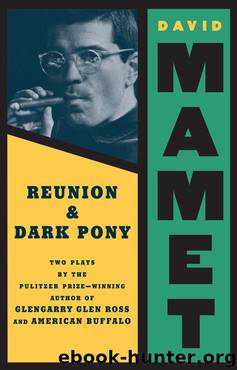 Reunion and Dark Pony by David Mamet