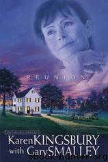 Reunion by Karen Kingsbury; Gary Smalley