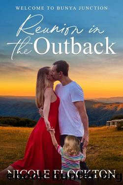 Reunion in the Outback (Welcome to Bunya Junction Book 4) by Nicole Flockton