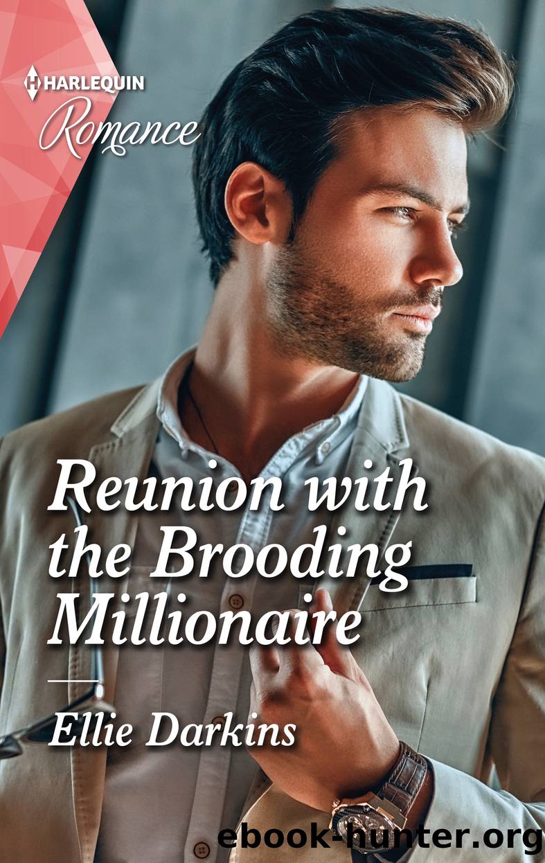 Reunion with the Brooding Millionaire by Ellie Darkins