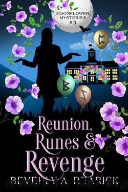 Reunion, Runes & Revenge: A Paranormal Cozy (Moonflower Mysteries Series Book 3) (Moonflower Mystery Series) by Beverly A. Rearick