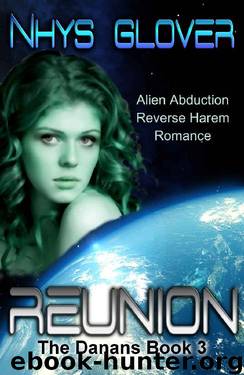 Reunion: Alien Abduction Reverse Harem Romance (The Danans Book 3) by Nhys Glover