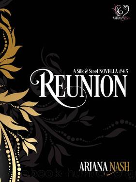Reunion: Silk & Steel, #4.5 (Silk and Steel) by Ariana Nash