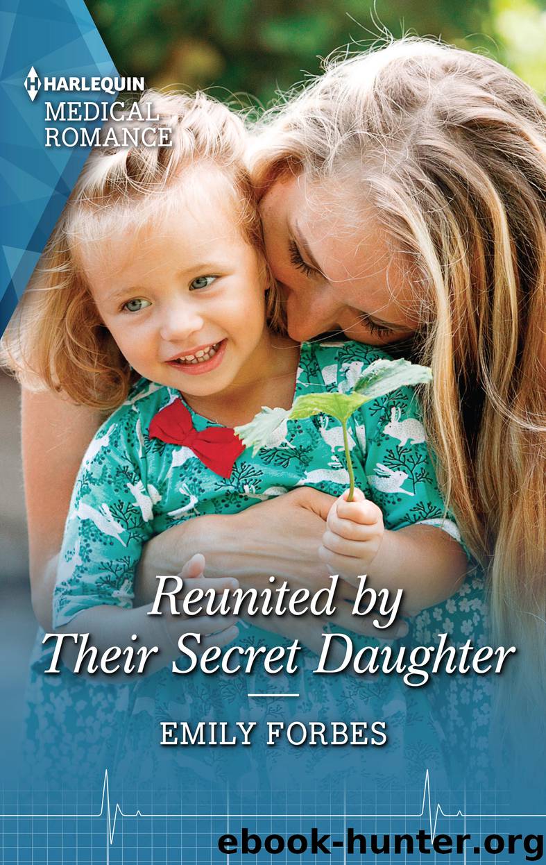 Reunited by Their Secret Daughter by Emily Forbes