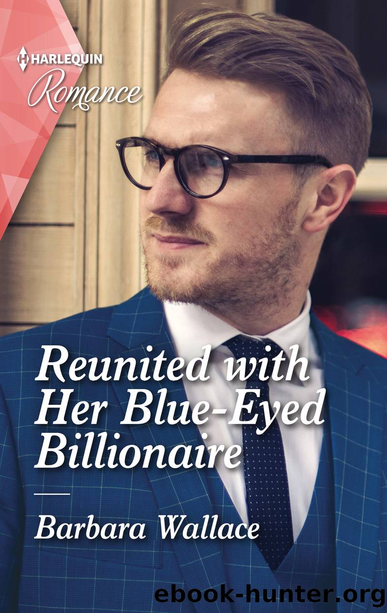 Reunited with Her Blue-Eyed Billionaire by Barbara Wallace