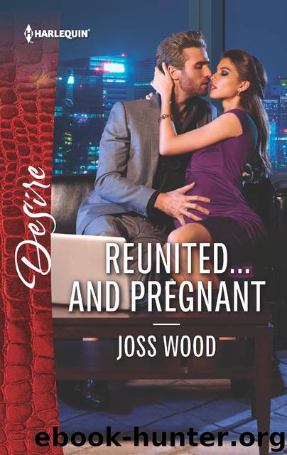Reunited...and Pregnant by Joss Wood