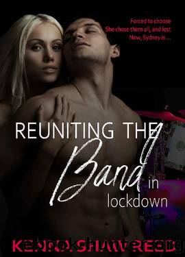 Reuniting the Band in Lockdown: a Rockstar Reverse Harem romance by Kenna Shaw Reed