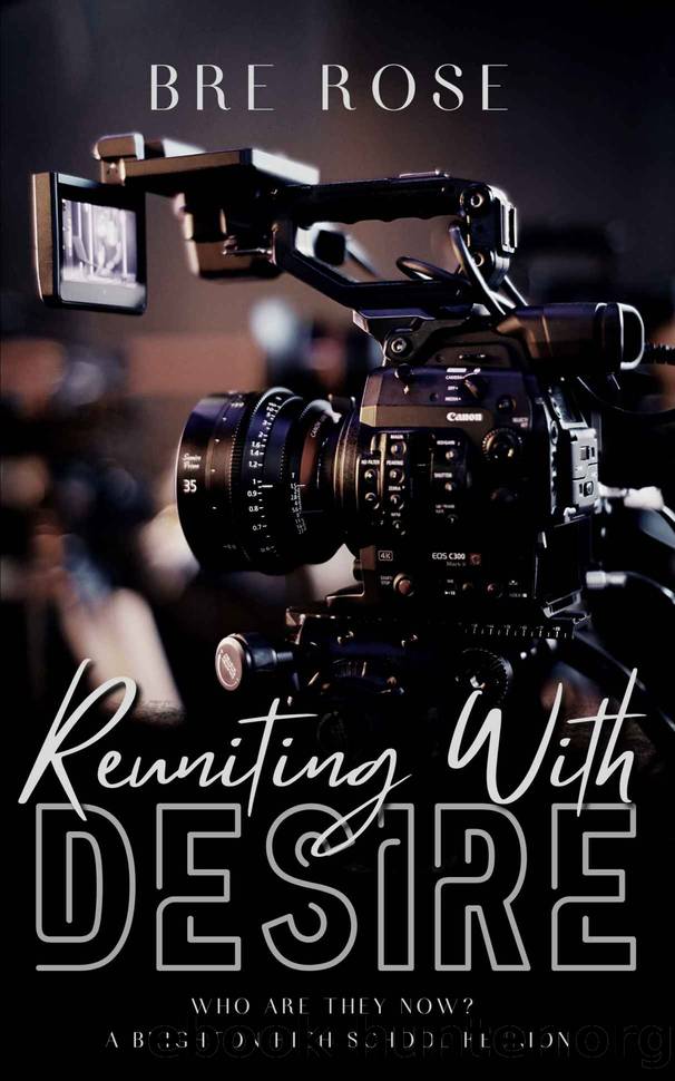 Reuniting with Desire : A Brighton High School Reunion by Bre Rose