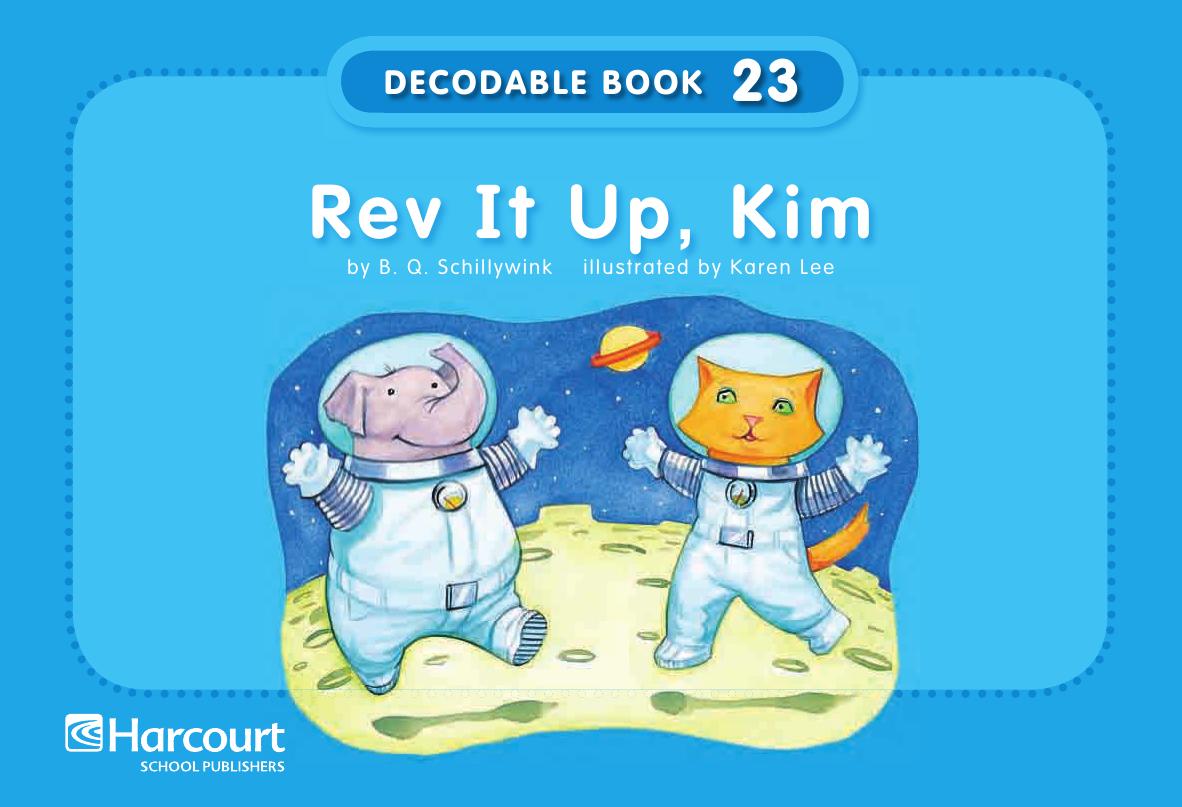 Rev It Up, Kim by B. Q. Schillywink illustrated by Karen Lee