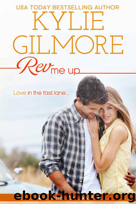 Rev Me Up by Kylie Gilmore