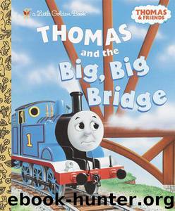 Rev. W. Awdry_Thomas & Friends by Thomas;the Big Big Bridge