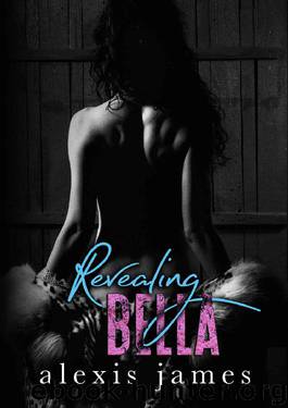 Revealing Bella (The Moran Family Book 4) by Alexis James