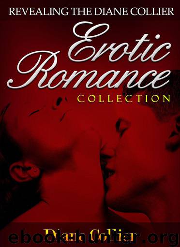Revealing the Diane Collier Erotic Romance Collection by Diane Collier