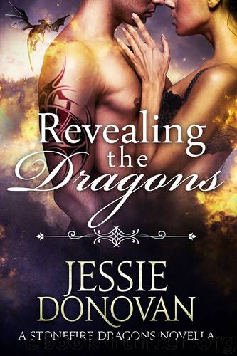 Revealing the Dragons (Stonefire Dragons #2.5) by Jessie Donovan