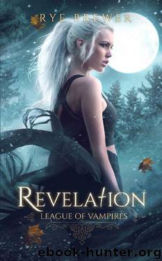 Revelation (League of Vampires Book 5) by Rye Brewer