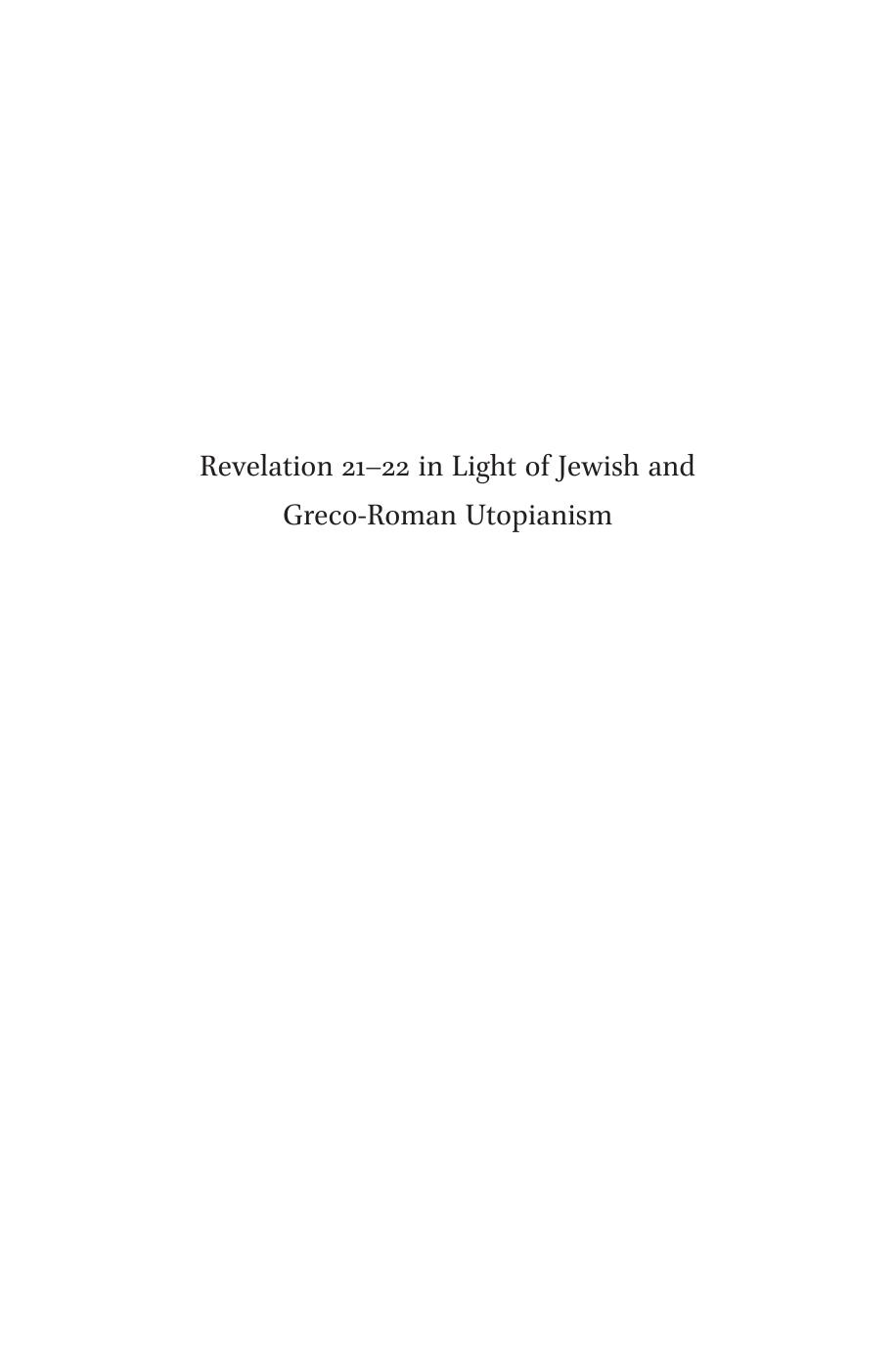 Revelation 21-22 in Light of Jewish and Greco-Roman Utopianism by Gilchrest Eric J.(Author)